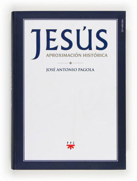 Jesús: Aproximación histórica - José Antonio Pagola